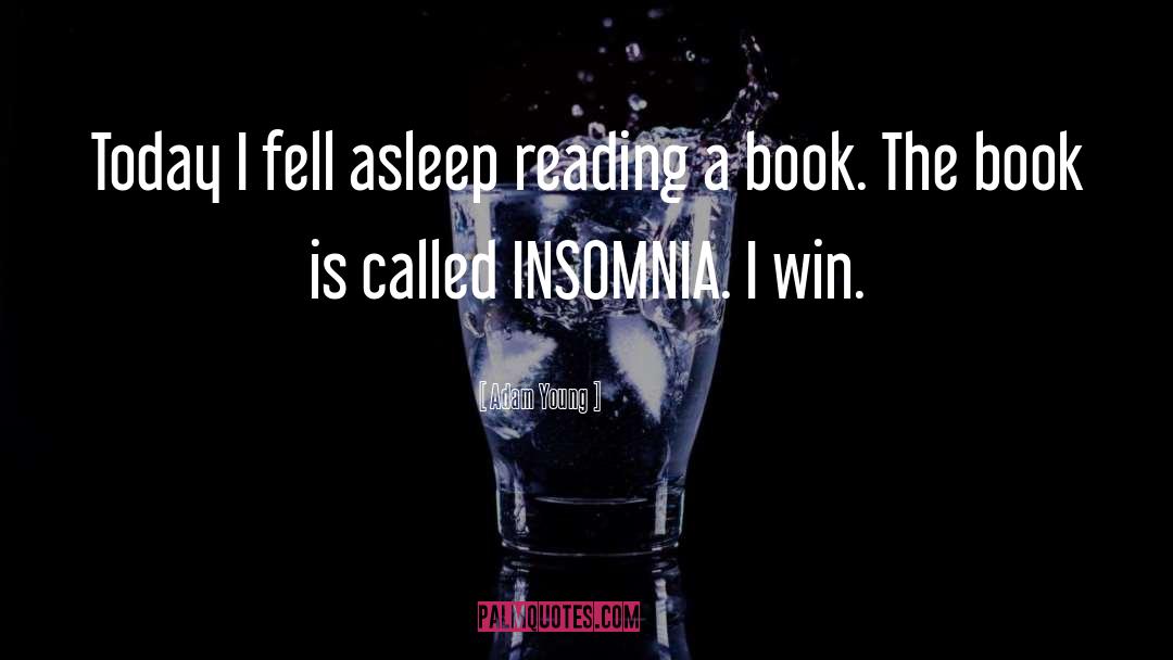 Insomnia quotes by Adam Young