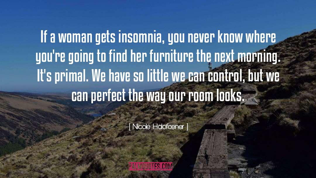 Insomnia quotes by Nicole Holofcener