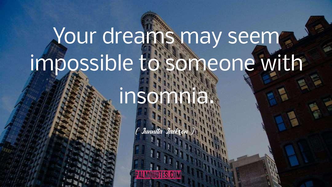 Insomnia quotes by Junnita Jackson