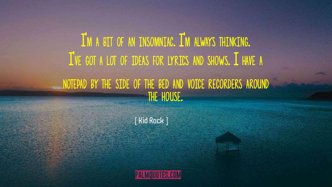 Insomniac quotes by Kid Rock