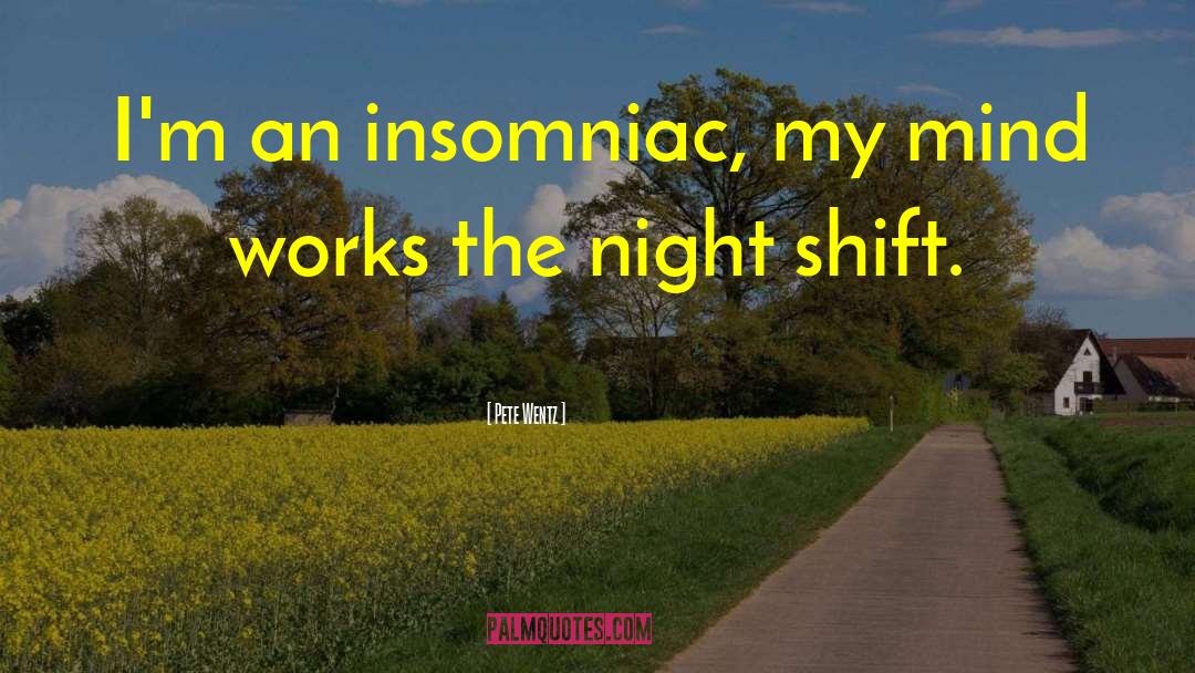 Insomniac quotes by Pete Wentz