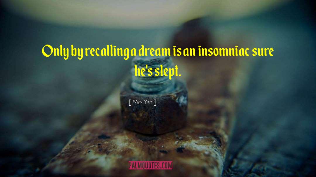 Insomniac quotes by Mo Yan