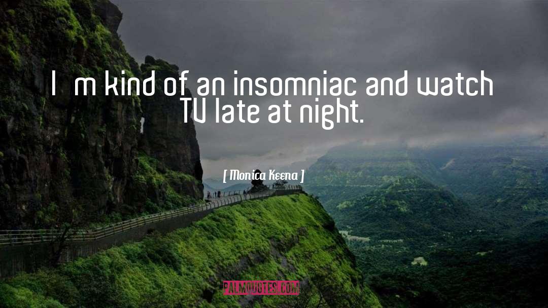 Insomniac quotes by Monica Keena