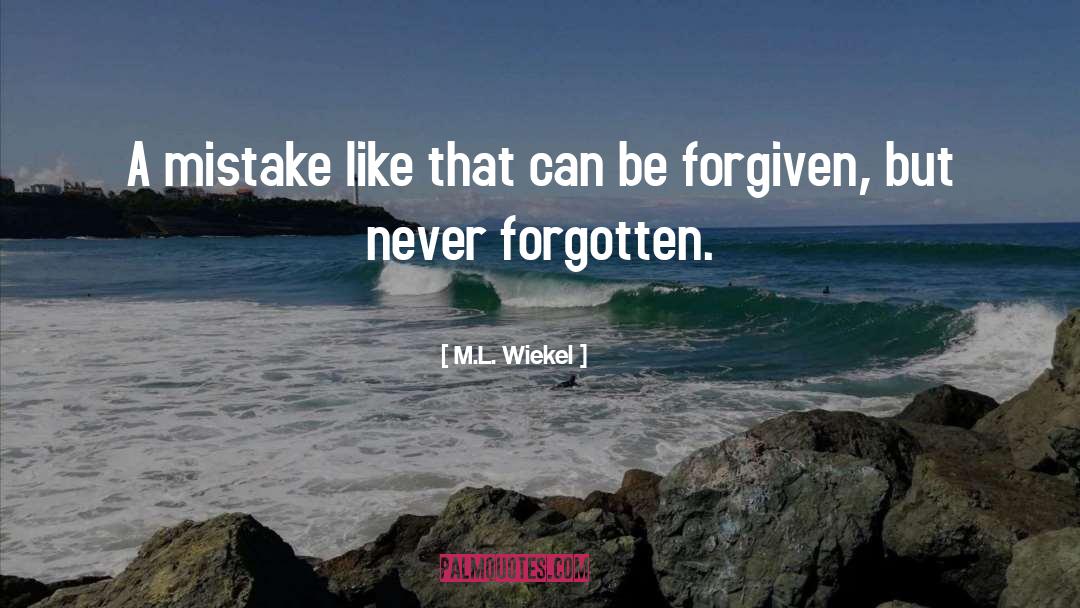 Insperational Qoutes quotes by M.L. Wiekel