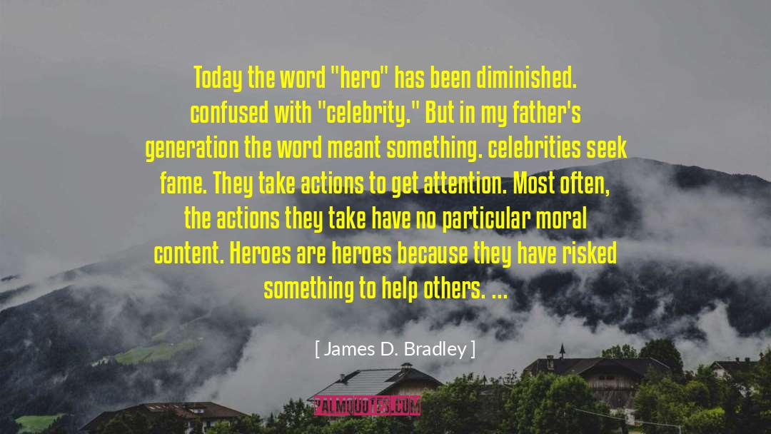 Insperational quotes by James D. Bradley