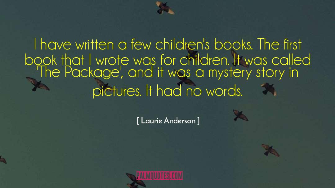 Insperational Story quotes by Laurie Anderson