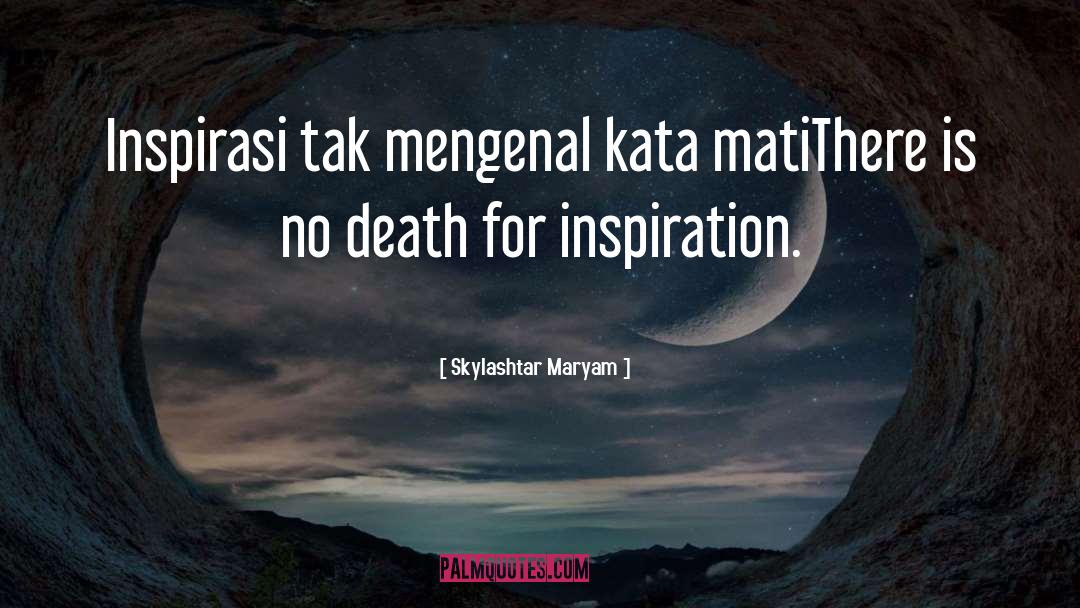 Inspirasi quotes by Skylashtar Maryam