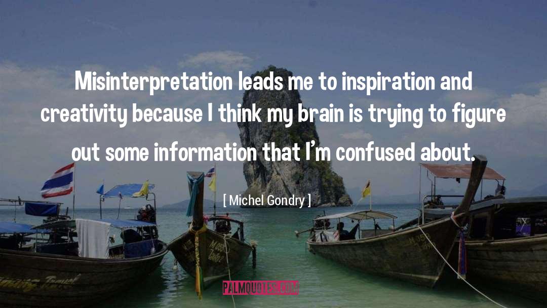 Inspiration And Creativity quotes by Michel Gondry