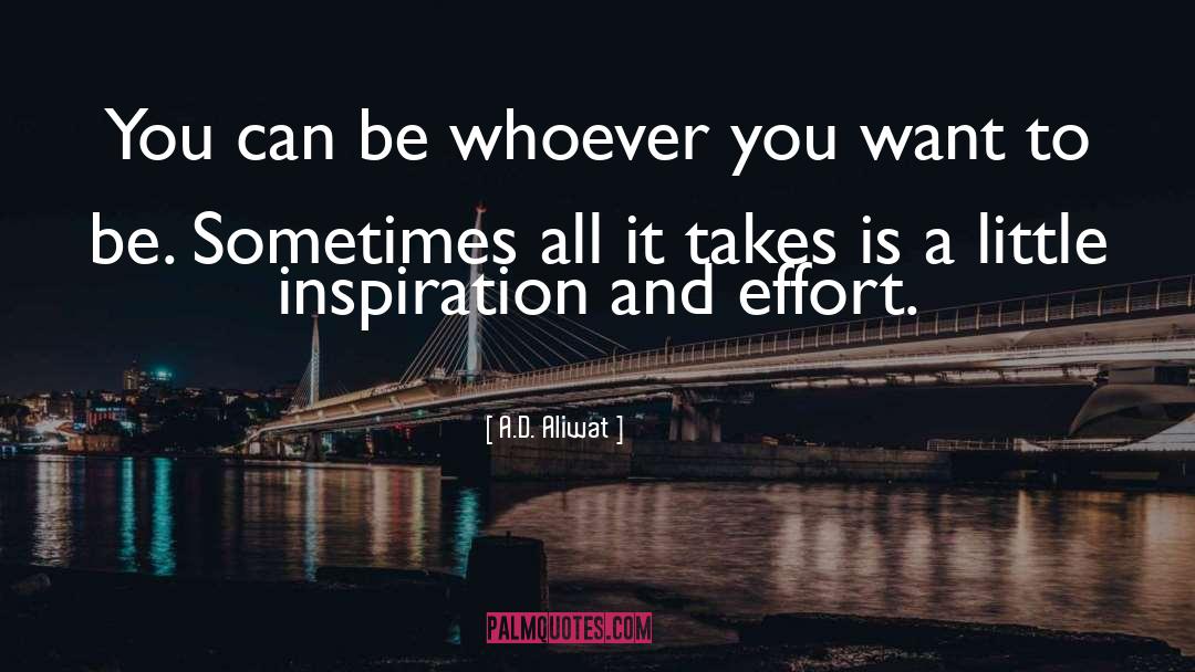 Inspiration And Creativity quotes by A.D. Aliwat