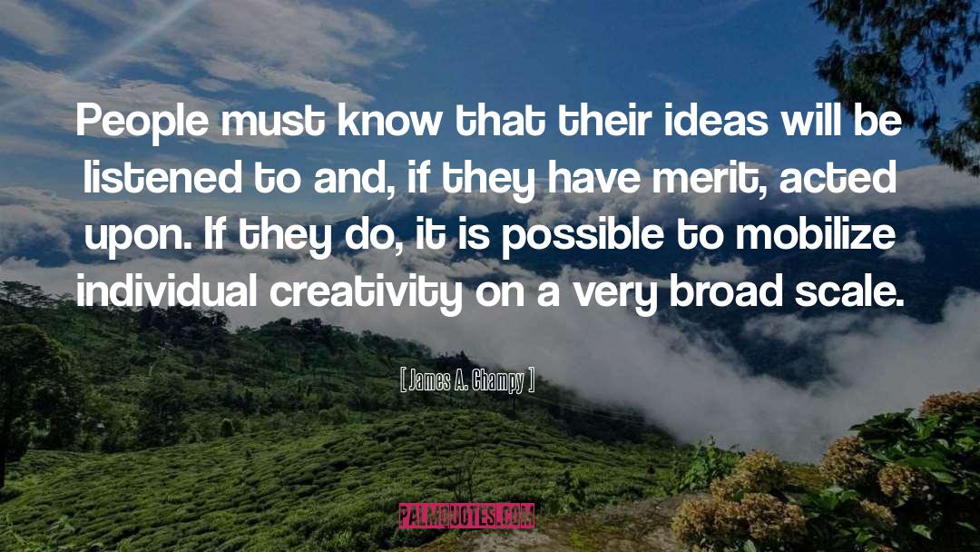 Inspiration And Creativity quotes by James A. Champy