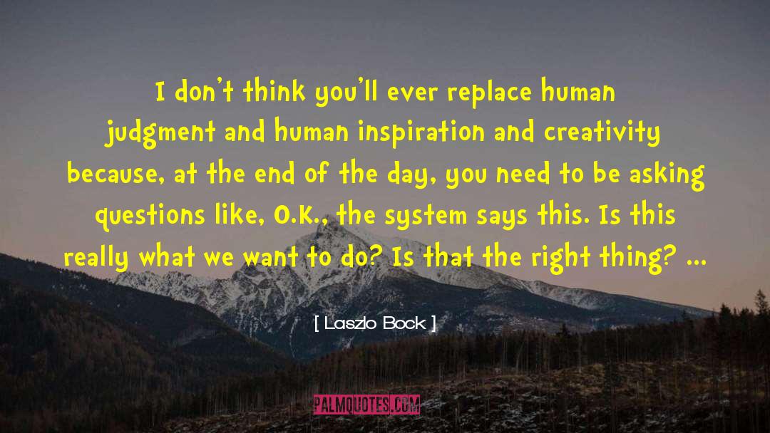 Inspiration And Creativity quotes by Laszlo Bock