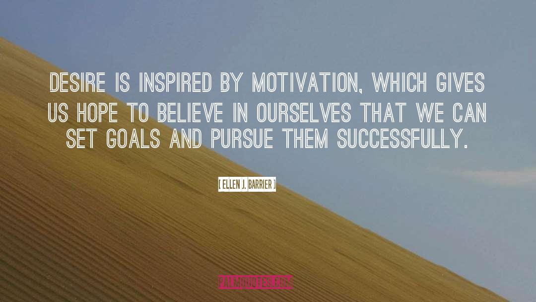 Inspiration And Motivation quotes by Ellen J. Barrier