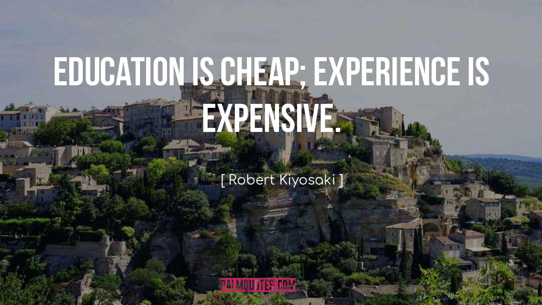 Inspiration Education quotes by Robert Kiyosaki