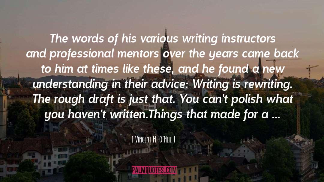 Inspiration For Writers quotes by Vincent H. O'Neil