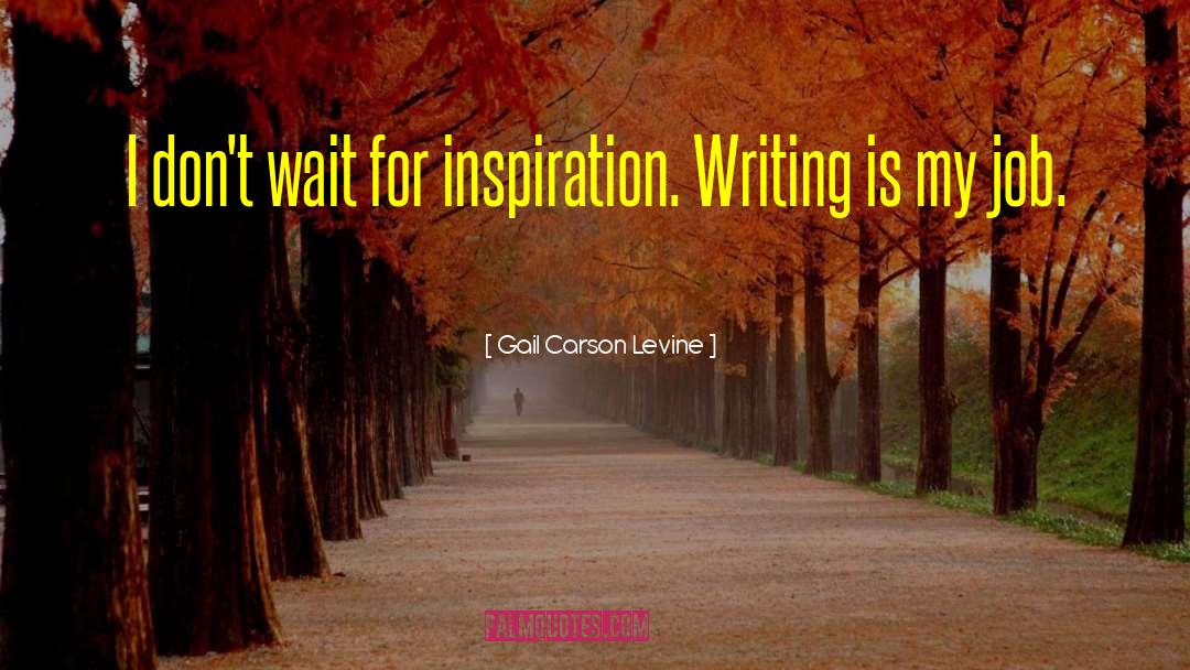 Inspiration For Writers quotes by Gail Carson Levine