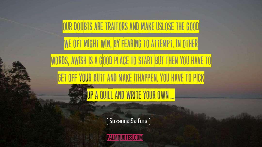 Inspiration Motivation Wisdom quotes by Suzanne Selfors