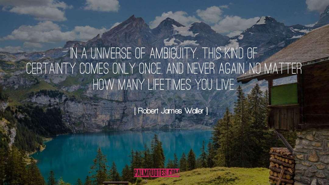 Inspirational And Love quotes by Robert James Waller