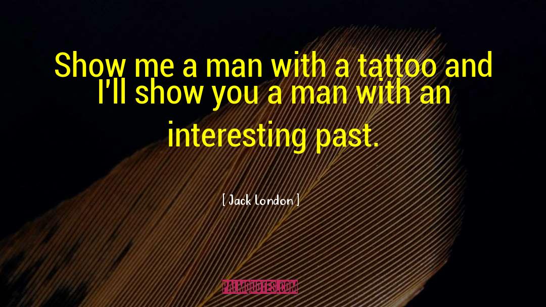 Inspirational Arm Tattoo quotes by Jack London