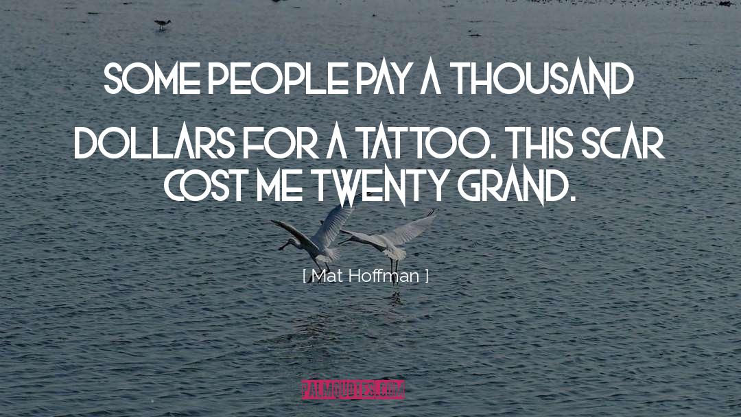 Inspirational Arm Tattoo quotes by Mat Hoffman