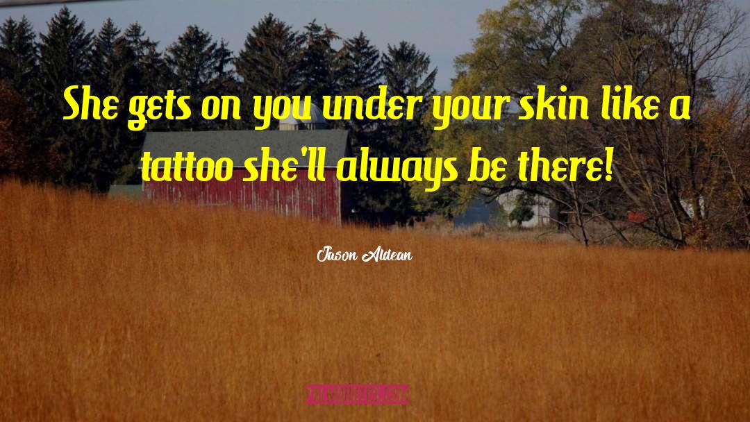 Inspirational Arm Tattoo quotes by Jason Aldean