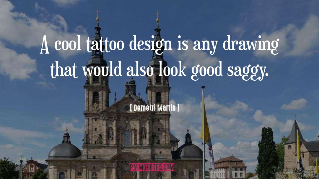 Inspirational Arm Tattoo quotes by Demetri Martin