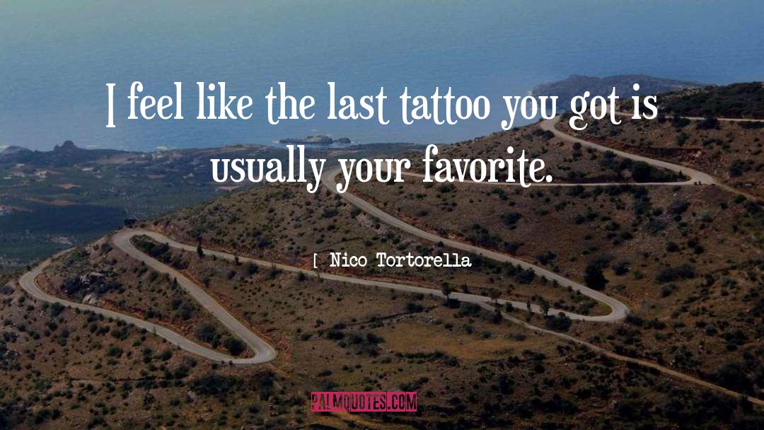 Inspirational Arm Tattoo quotes by Nico Tortorella