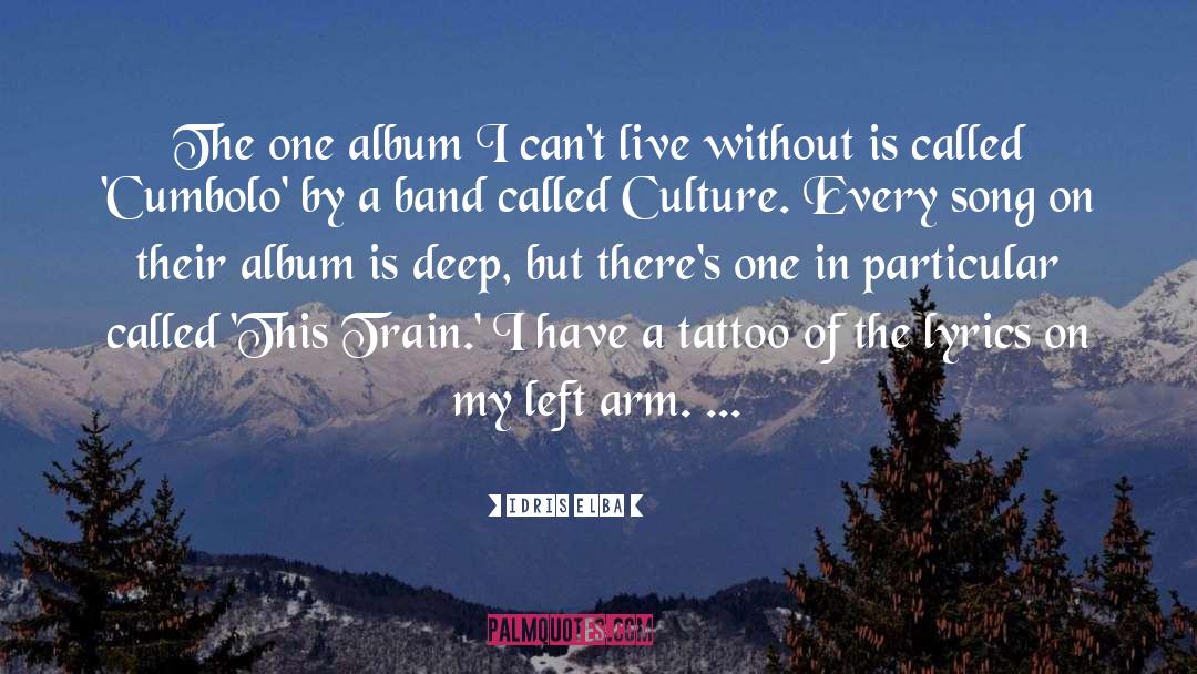 Inspirational Arm Tattoo quotes by Idris Elba