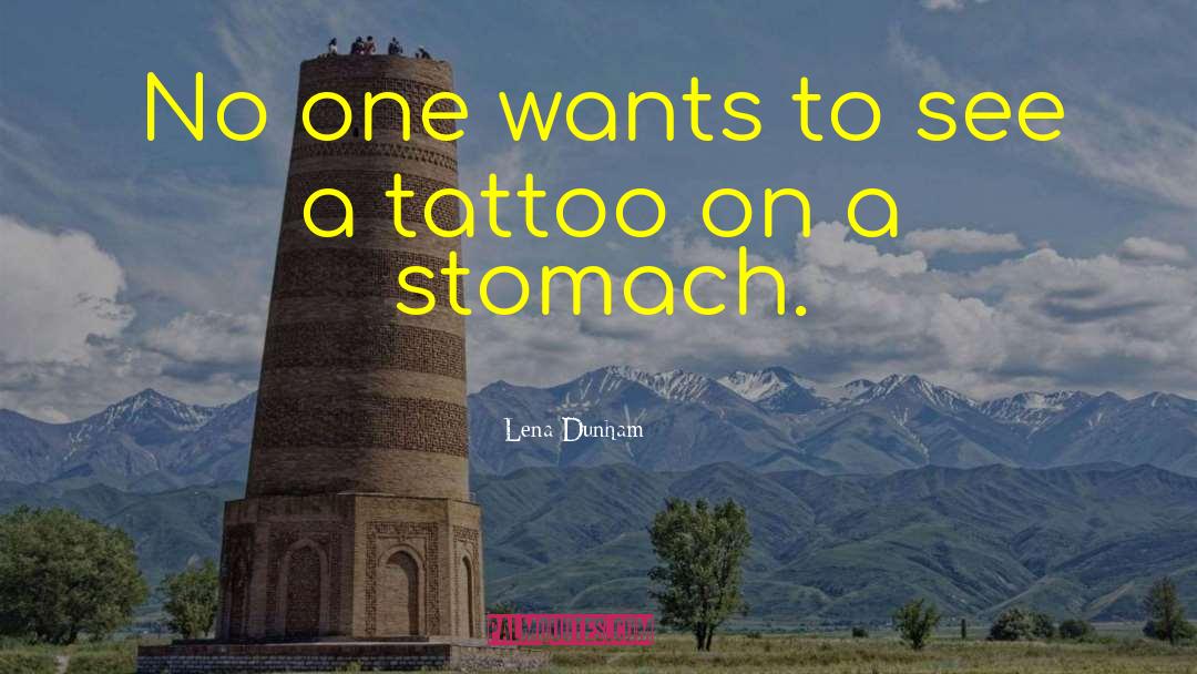 Inspirational Arm Tattoo quotes by Lena Dunham