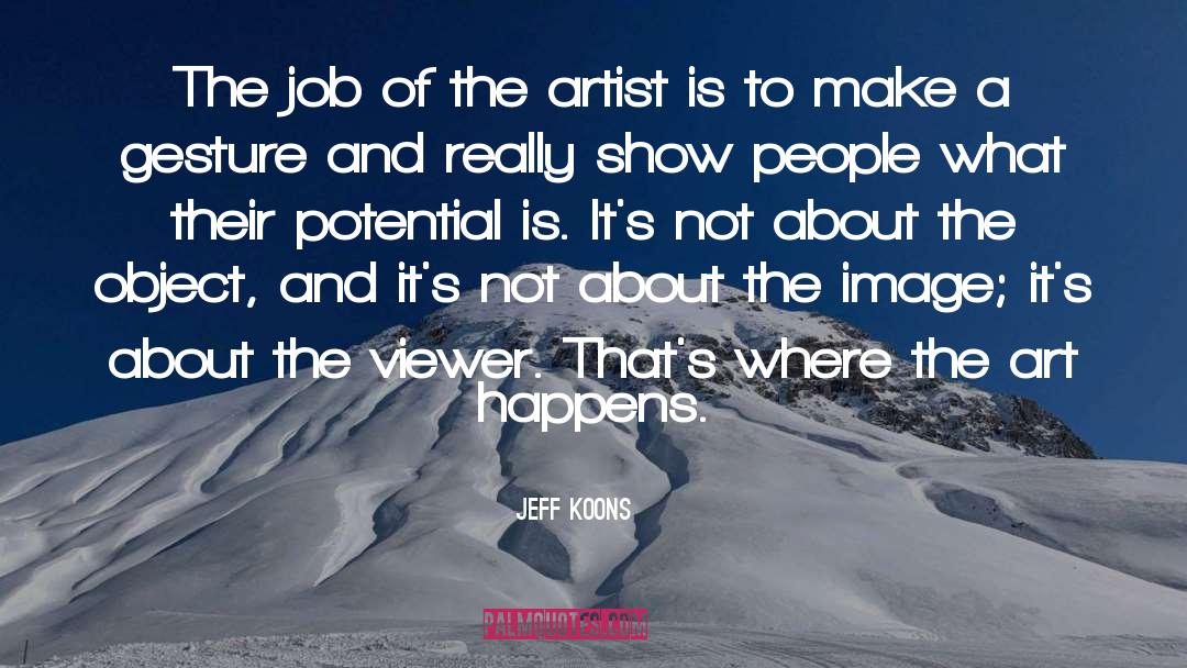 Inspirational Artist quotes by Jeff Koons