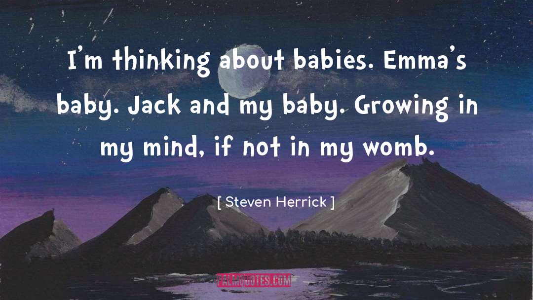 Inspirational Baby quotes by Steven Herrick