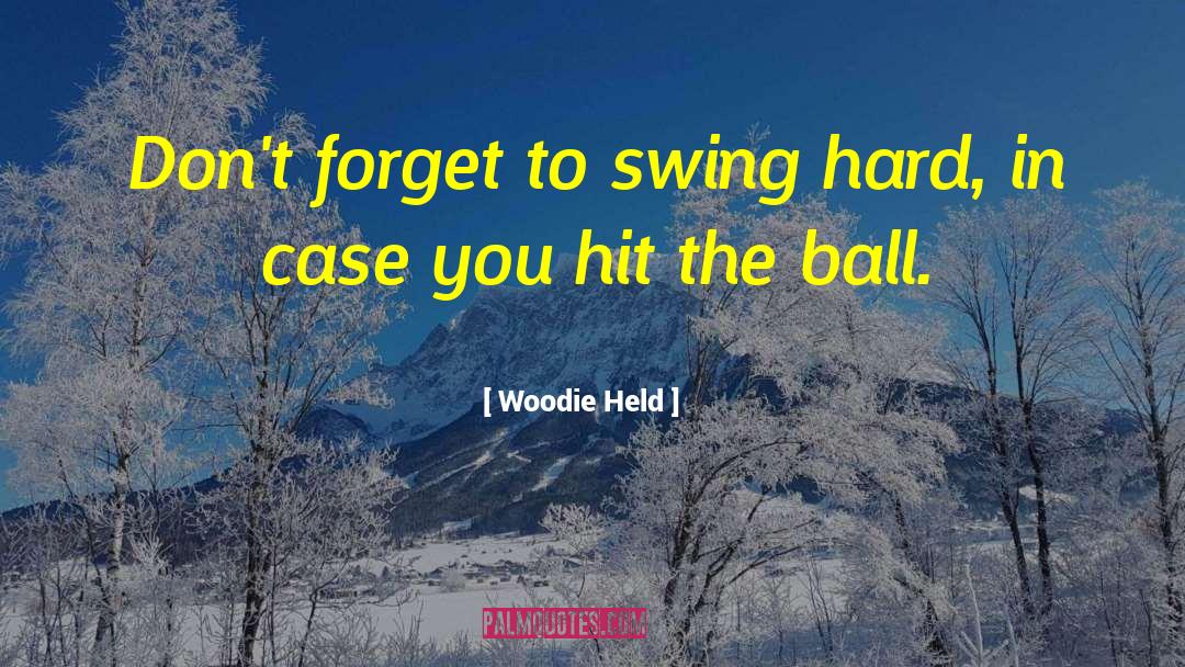 Inspirational Baseball quotes by Woodie Held