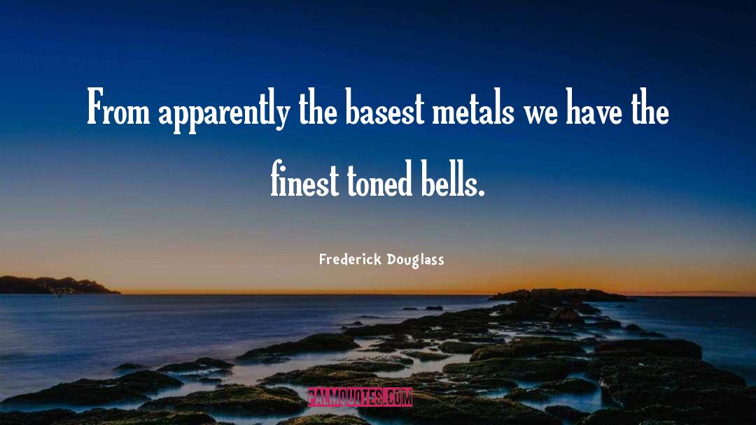 Inspirational Bells quotes by Frederick Douglass