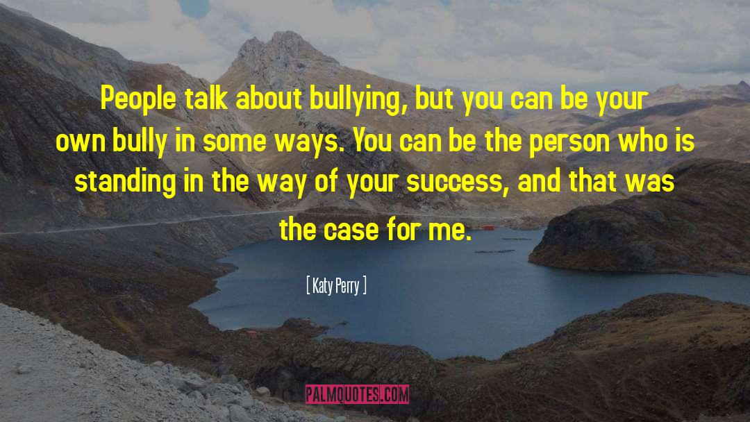 Inspirational Bullying quotes by Katy Perry