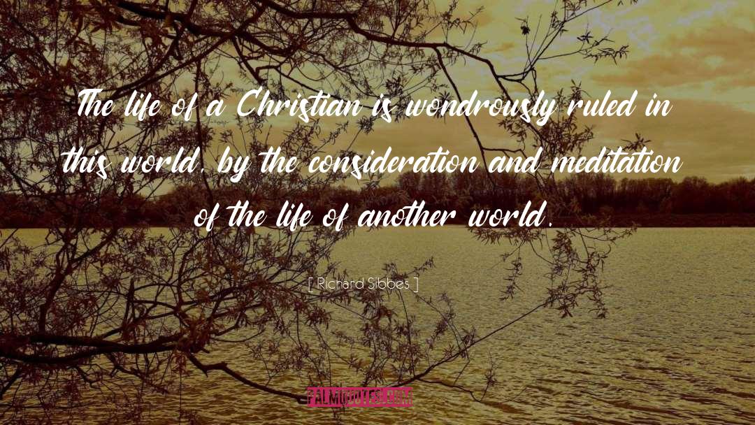 Inspirational Christian Life quotes by Richard Sibbes