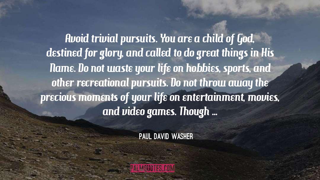 Inspirational Christian quotes by Paul David Washer