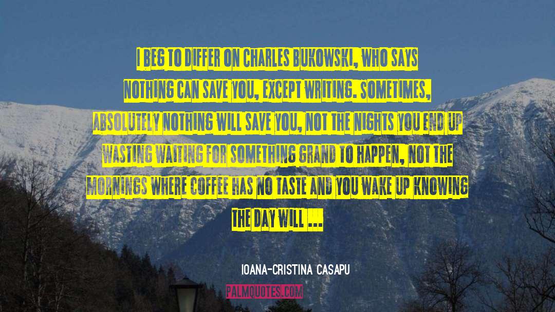 Inspirational Coffee Shop quotes by Ioana-Cristina Casapu