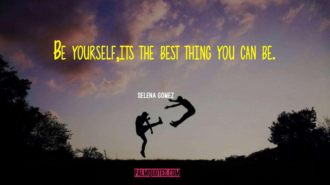 Inspirational Contemporary quotes by Selena Gomez