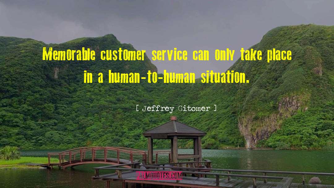 Inspirational Customer Service quotes by Jeffrey Gitomer