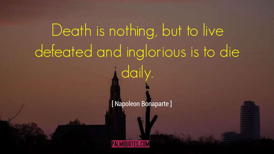 Inspirational Death quotes by Napoleon Bonaparte