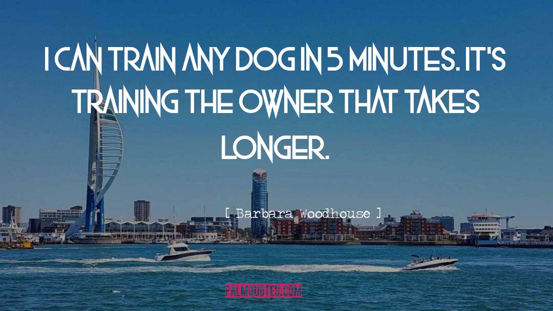 Inspirational Dog quotes by Barbara Woodhouse