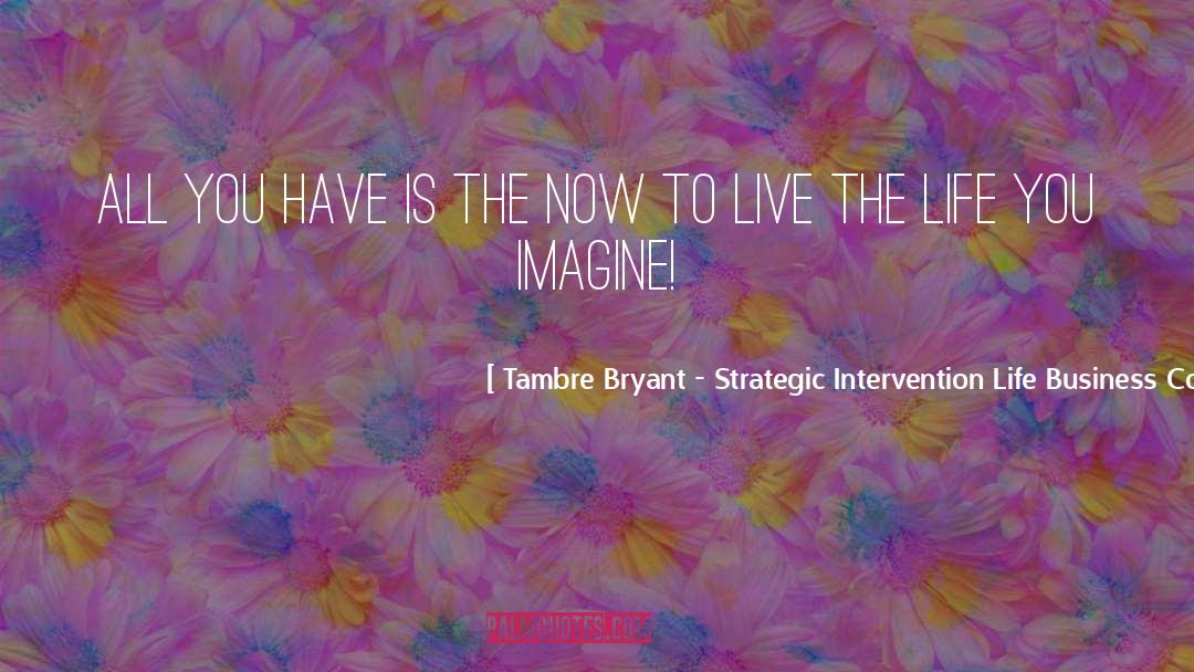 Inspirational Environmental quotes by Tambre Bryant - Strategic Intervention Life Business Coach