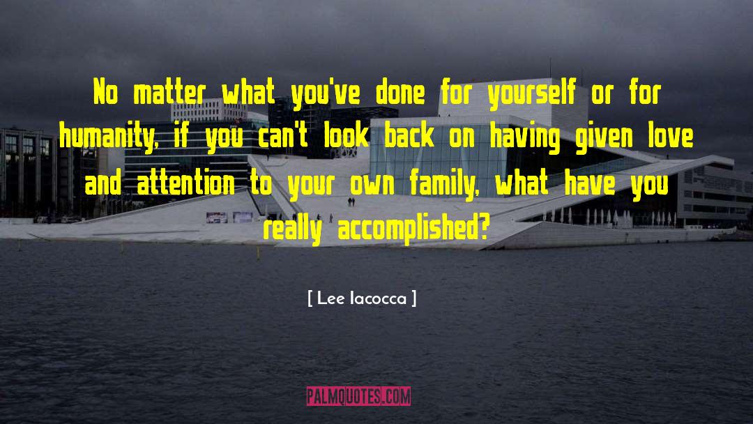 Inspirational Family Love quotes by Lee Iacocca