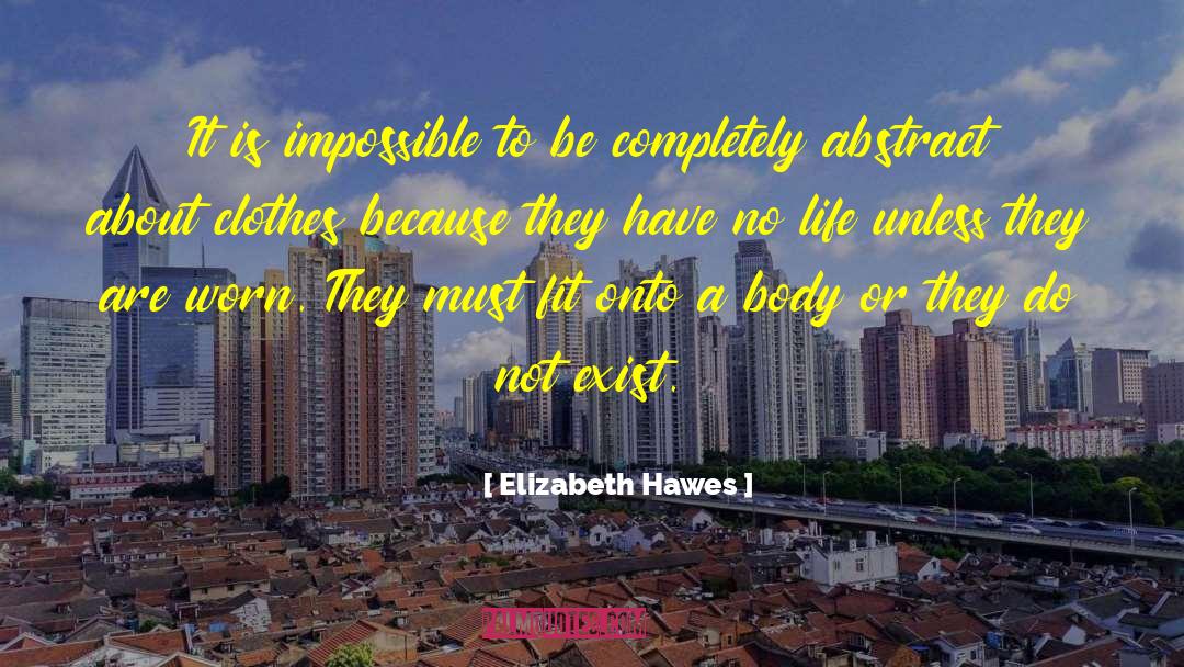 Inspirational Fashion Life quotes by Elizabeth Hawes