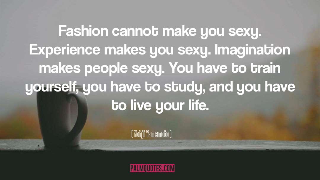 Inspirational Fashion Life quotes by Yohji Yamamoto