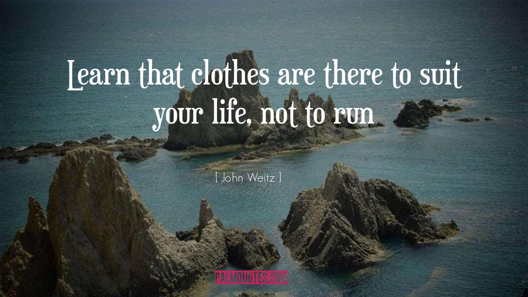 Inspirational Fashion Life quotes by John Weitz