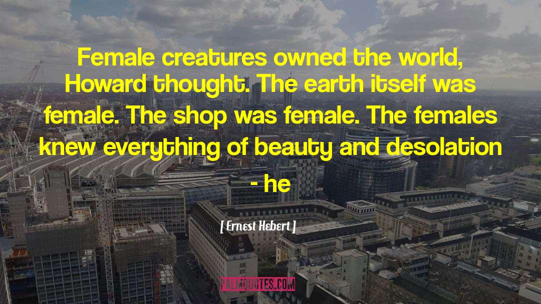 Inspirational Female Business quotes by Ernest Hebert