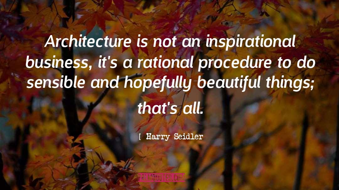 Inspirational Female Business quotes by Harry Seidler