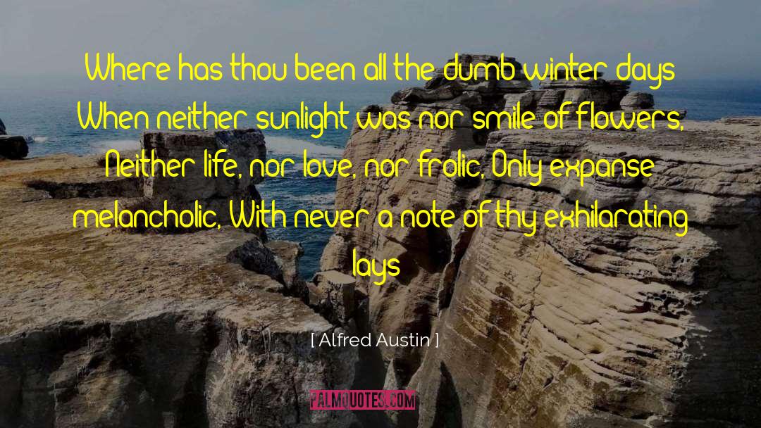 Inspirational Flower quotes by Alfred Austin