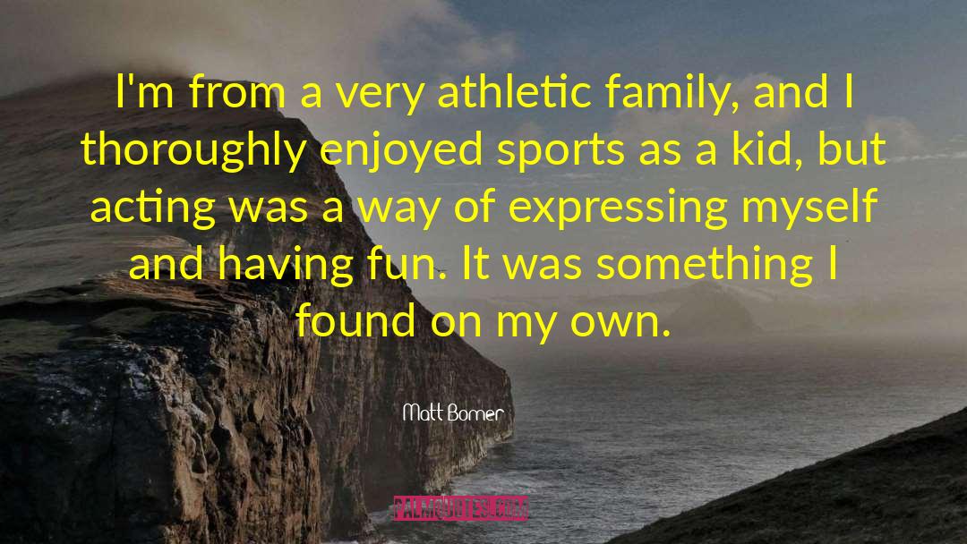 Inspirational Gaa Sports quotes by Matt Bomer