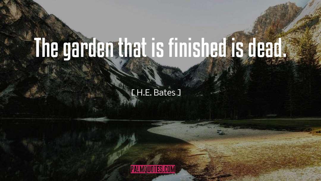 Inspirational Gardening quotes by H.E. Bates